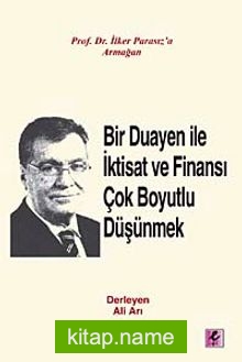 Bir Duayen ile İktisat ve Finansı Çok Boyutlu Düşünmek