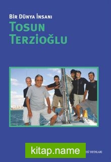 Bir Dünya İnsanı: Tosun Terzioğlu