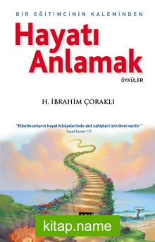 Bir Eğitimcinin Kaleminden Hayatı Anlamak