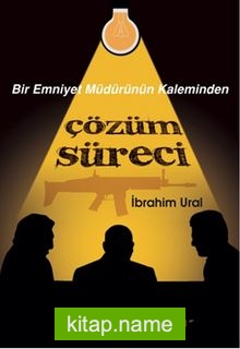 Bir Emniyet Müdürünün Kaleminden Çözüm Süreci kitap kapağı