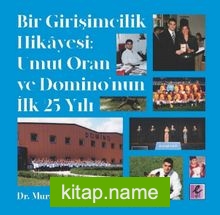 Bir Girişimcilik Hikayesi Umut Oran ve Domino’nun İlk 25 Yılı