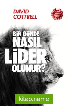 Bir Günde Nasıl Lider Olunur?