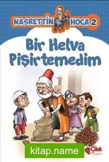 Bir Helva Pişirtemedim / Nasrettin Hoca 2