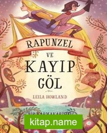 Bir  Karmakarışık Romanı / Rapunzel ve Kayıp Göl