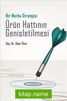 Bir Marka Stratejisi Ürün Hattının Genişletilmesi