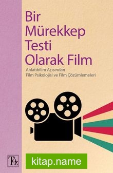 Bir Mürekkep Testi Olarak Film  Anlatıbilim Açısından Film Psikolojisi ve Film Çözümlemeleri