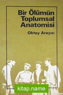 Bir Ölümün Toplumsal Anatomisi (3-E-18)