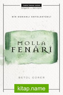 Bir Osmanlı Entelektüeli: Molla Fenari