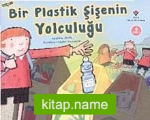 Bir Plastik Şişenin Yolculuğu