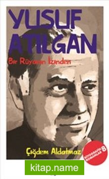 Bir Rüyanın İzinden / Yusuf Atılgan