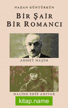 Bir Şair Bir Romancı Ahmet Haşim – Halide Edip Adıvar