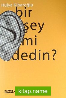 Bir Şey mi Dedin?