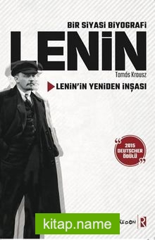 Bir Siyasi Biyografi Lenin Lenin’in Yeniden İnşası