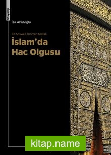 Bir Sosyal Fenomen Olarak İslam’da Hac Olgusu