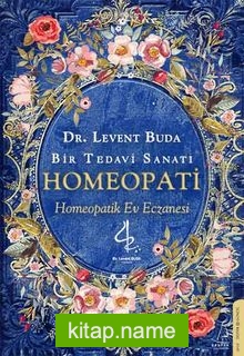 Bir Tedavi Sanatı Homeopati  Homeopatik Ev Eczanesi