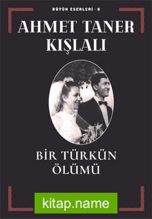 Bir Türkün Ölümü / Bütün Eserleri 6