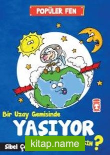 Bir Uzay Gemisinde Yaşıyor Olabilir Misin ?