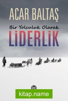 Bir Yolculuk Olarak Liderlik