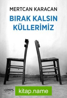 Bırak Kalsın Küllerimiz