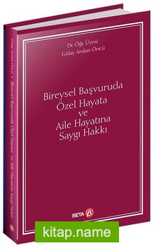 Bireysel Başvuruda Özel Hayata ve Aile Hayatına Saygı Hakkı