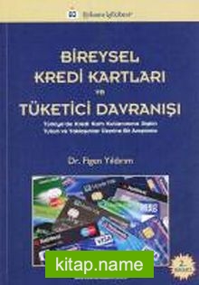 Bireysel Kredi Kartları ve Tüketici Davranışı