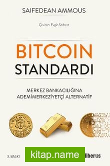 Bitcoin Standardı Merkez Bankacılığına Adem-i Merkeziyetçi Alternatif