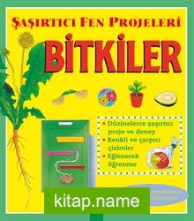 Bitkiler / Şaşırtıcı Fen Projeleri