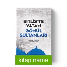 Bitliste Yatan Gönül Sultanları