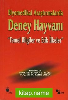 Biyomedikal Araştırmalarda Deney Hayvanı Temel Bilgiler ve Etik İlkeler