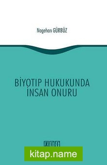 Biyotıp Hukukunda İnsan Onuru