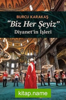 Biz Her Şeyiz  Diyanet’in İşleri