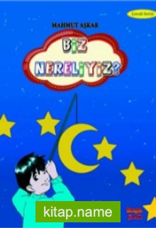 Biz Nereliyiz?