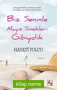 Biz Seninle Mayıs Sinekleri Gibiydik