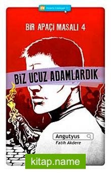 Biz Ucuz Adamlardık / Bir Apaçi Masalı 4