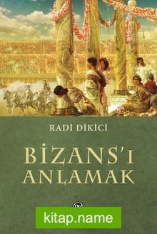 Bizans’ı Anlamak