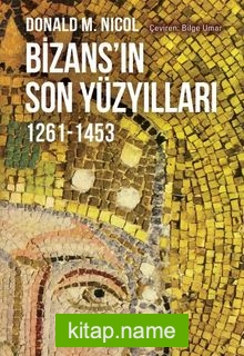 Bizans’ın Son Yüzyılları 1261-1453