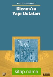 Bizans’ın Yapı Ustaları