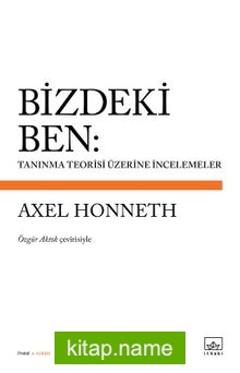 Bizdeki Ben: Tanınma Teorisi Üzerine İncelemeler