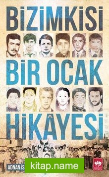 Bizimkisi Bir Ocak Hikayesi