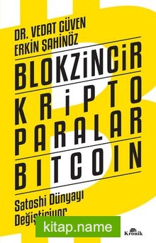 Blokzincir – Kripto Paralar – Bitcoin Satoshi Dünyayı Değiştiriyor