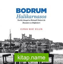 Bodrum – Halikarnasos  Tarihi, Sosyal ve İktisadi Yönleri ile Havaları ve Düğünleri