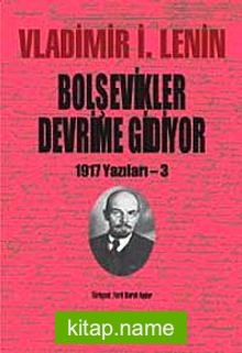 Bolşevikler Devrime Gidiyor (1917 Yazıları -3)