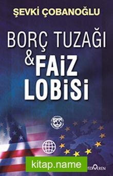 Borç Tuzağı – Faiz Lobisi