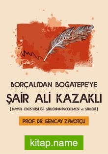 Borçalı’dan Boğatepe’ye Şair Ali Kazaklı