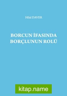 Borcun İfasında Borçlunun Rolü