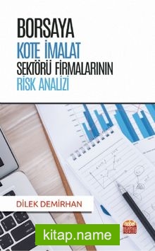 Borsaya Kote İmalat Sektörü Firmalarının Risk Analizi