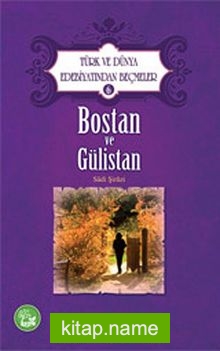Bostan ve Gülistan / Türk ve Dünya Edebiyatından Seçmeler -6