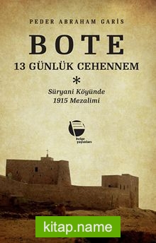 Bote 13 Günlük Cehennem Süryani Köyünde 1915 Mezalimi