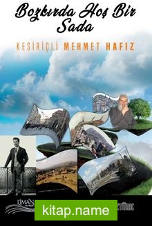 Bozkırda Hoş Bir Sada Kesiriçli Mehmet Hafız