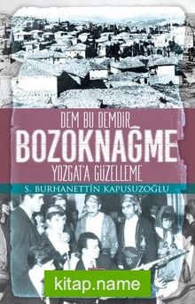 Bozoknağme Yozgat’a Güzelleme